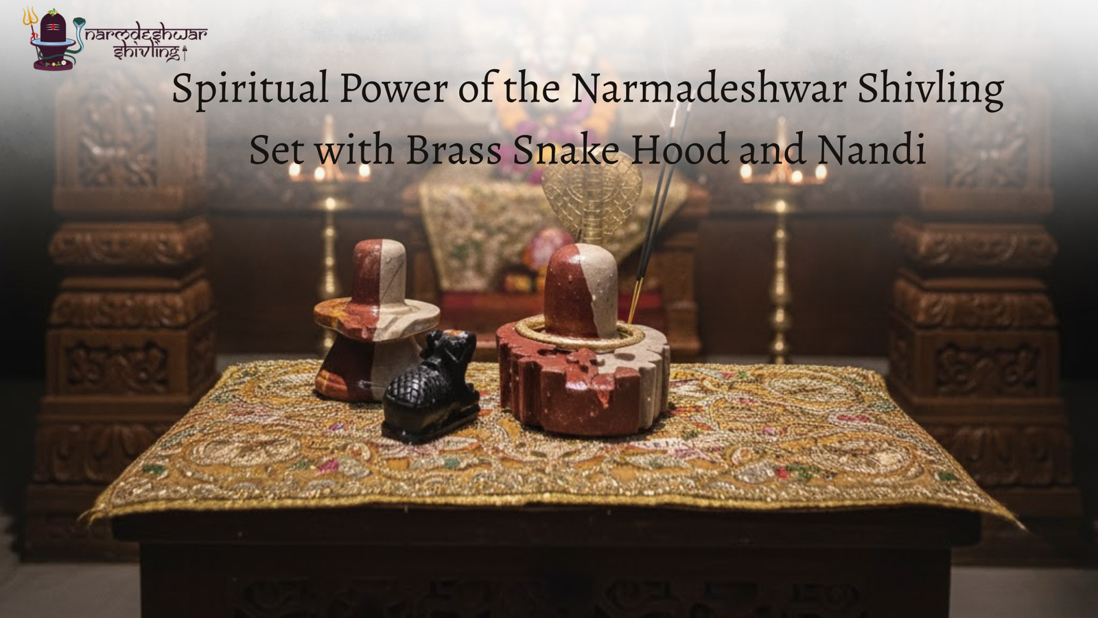 Spiritual Power of the Narmadeshwar Shivling Set with Brass Snake Hood and Nandi
